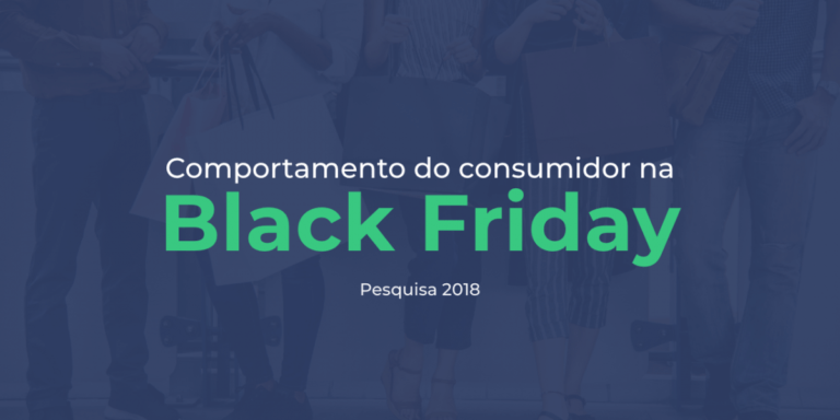 Pesquisa: comportamento do consumidor na Black Friday 2018